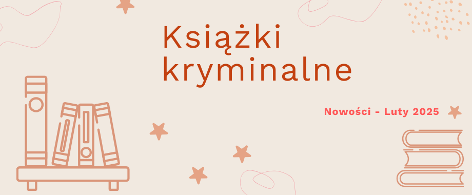 Kryminały. Nowości – luty 2025