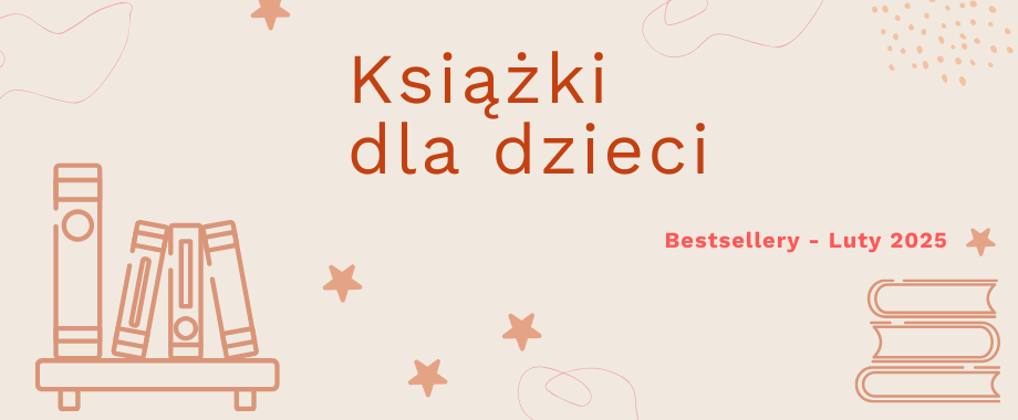 Książki dla dzieci bestsellery luty 2025