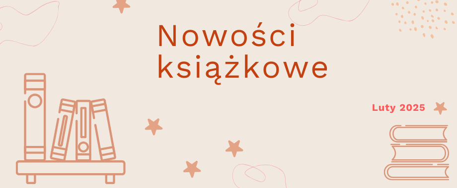 Nowości książkowe – luty 2025