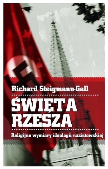 Święta Rzesza. Religijne wymiary ideologii nazistowskiej