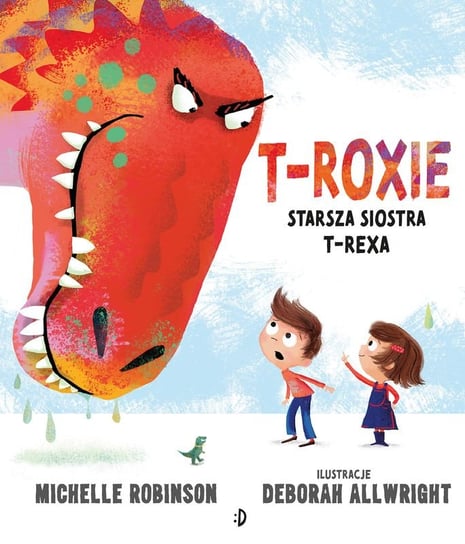 T-Roxie. Starsza siostra T-Rexa