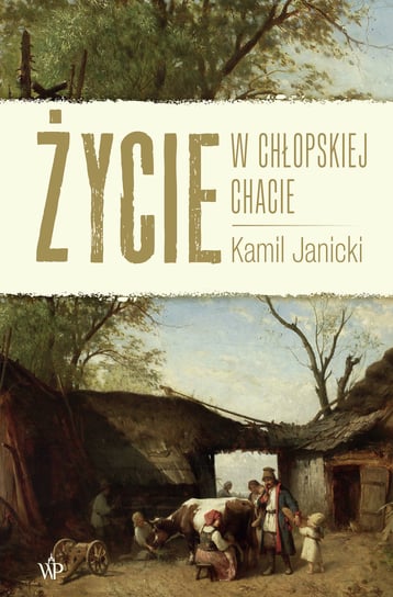 Życie w chłopskiej chacie